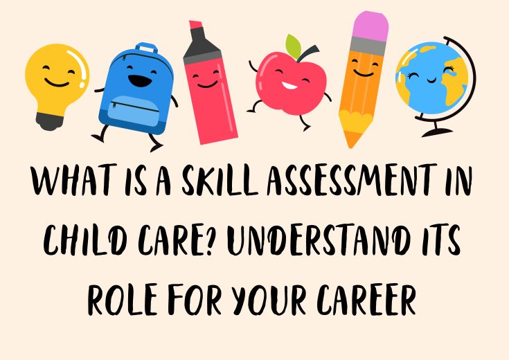 What Is a Skill Assessment in Child Care? Understand Its Role for Your Career