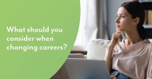 What to consider when changing careers?