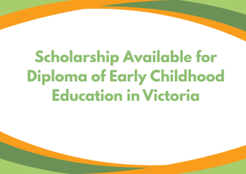 Scholarship Available for Diploma of Early Childhood Education in Victoria